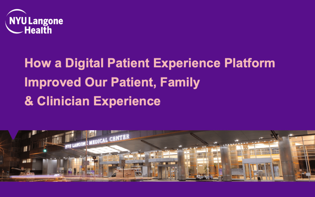 NYU Langone Health “Digital Patient Experience Platform” Webinar