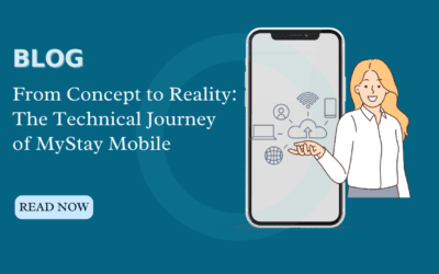 From Concept to Reality: The Technical Journey of MyStay Mobile